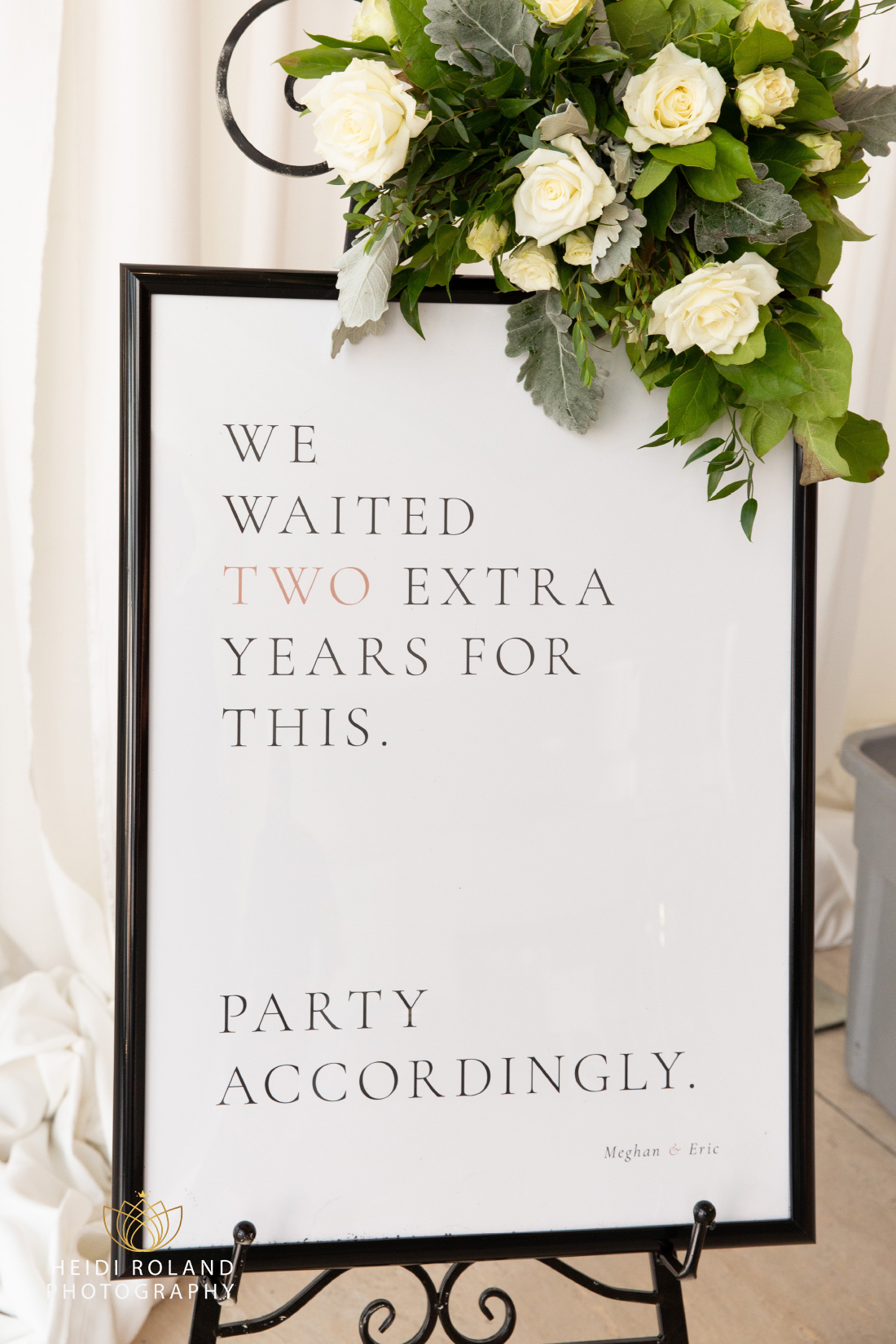 Sign reading we waited two extra years for this. party accordingly. for philadelphia wedding